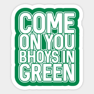 COME ON YOU BHOYS IN GREEN, Glasgow Celtic Football Club Green and White Block Text Design Sticker